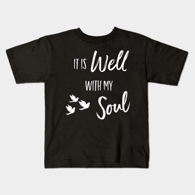 It is Well With My Soul Christian Inspirational Design Kids T-Shirt by bbreidenbach